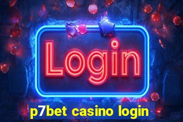 p7bet casino login